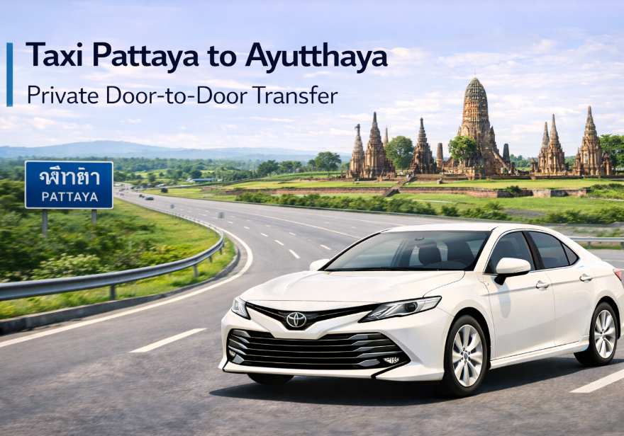 taxi from Pattaya to Ayutthaya door-to-door transfer