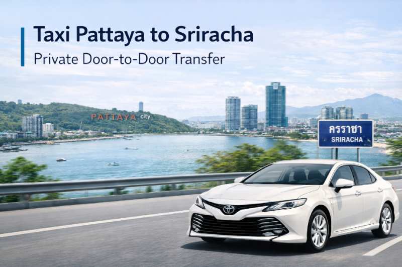 taxi from Pattaya to Sri Racha door-to-door transfer